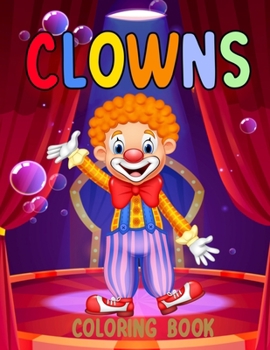 Paperback Clowns Coloring Book: For Kids Ages 5 - 9 for boy or girl Book