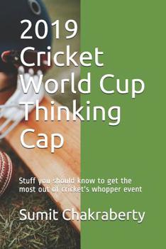 2019 Cricket World Cup Thinking Cap: Stuff you should know to make the most of cricket's whopper event