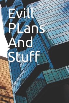 Paperback Evill PLans And Stuff: Evill PLans And Stuff Book