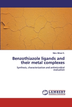 Paperback Benzothiazole ligands and their metal complexes Book