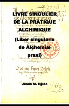 Paperback Livre singulier de la pratique Alchimique (Liber singularis de alchemiæ praxi) [French] Book