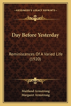 Paperback Day Before Yesterday: Reminiscences Of A Varied Life (1920) Book