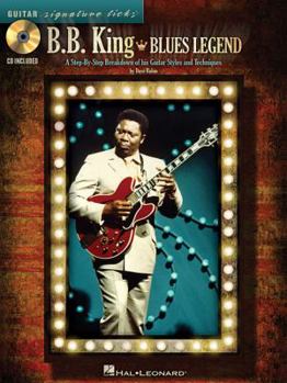 Paperback B.B. King Blues Legend: A Step-By-Step Breakdown of His Guitar Styles and Techniques [With CD (Audio)] Book