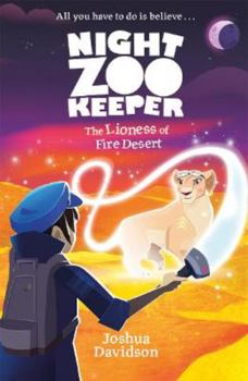 Paperback The Lioness of Fire Desert: 2 (Night Zookeeper) Book