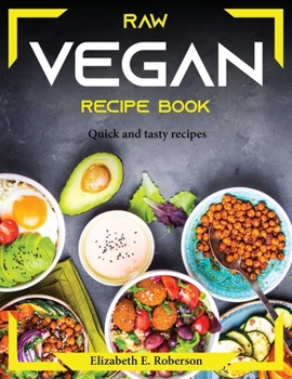 Paperback Raw Vegan Recipe Book: Quick and tasty recipes Book