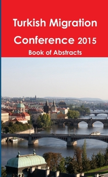 Paperback Turkish Migration Conference 2015 Book of Abstracts Book