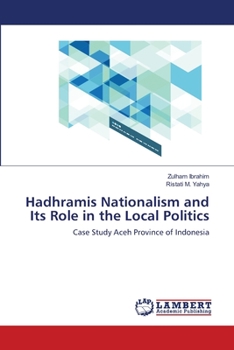 Paperback Hadhramis Nationalism and Its Role in the Local Politics Book