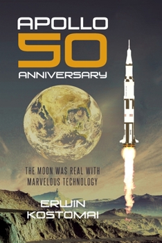 Paperback Apollo 50 Anniversary: The moon was real with marvelous technology Book