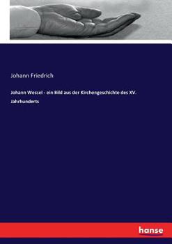 Paperback Johann Wessel - ein Bild aus der Kirchengeschichte des XV. Jahrhunderts [German] Book