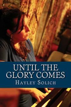 Paperback Until the Glory Comes: A Practical Guide to Deeper Worship Book