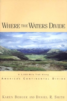 Paperback Where the Waters Divide Where the Waters Divide: A 3,000 Mile Trek Along America's Continental Divide a 3,000 Mile Trek Along America's Continental Di Book