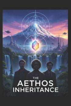 Paperback The Aethos Inheritance: With Images Book