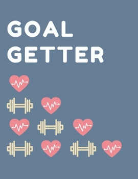 Paperback Goal Getter: 47 Week Workout&Diet Journal For Women - Blue Motivational Workout/Fitness and/or Nutrition Journal/Planners - 100 Pag Book