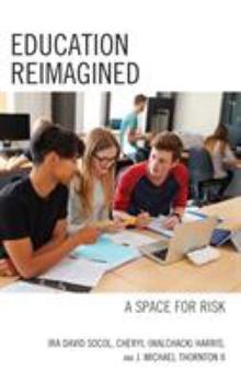 Paperback Education Reimagined: A Space for Risk Book