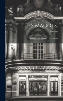 Hardcover Les Magots,: Parodie De L'orphelin De La Chine [French] Book
