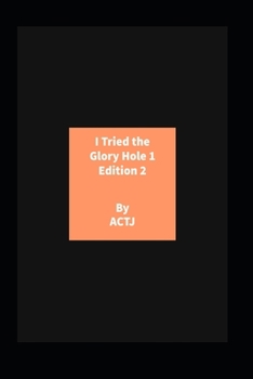 Paperback I Tried the Glory Hole 1 Edition 2: Edition 2 Book