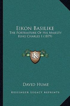 Paperback Eikon Basilike: The Portraiture Of His Majesty King Charles I (1879) Book