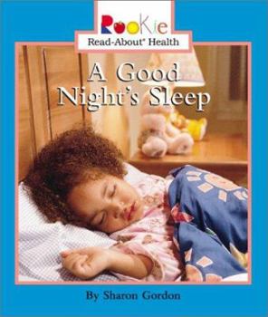 A Good Night's Sleep (Rookie Read-About Health) - Book  of the Scholastic Rookie Read-About: Health