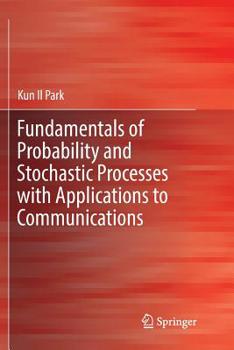 Paperback Fundamentals of Probability and Stochastic Processes with Applications to Communications Book