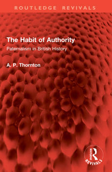 Paperback The Habit of Authority: Paternalism in British History Book