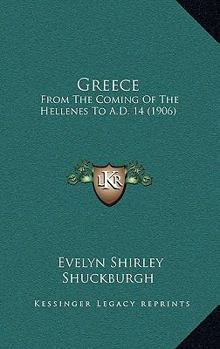 Hardcover Greece: From The Coming Of The Hellenes To A.D. 14 (1906) Book