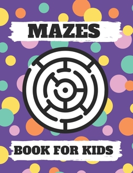Paperback Mazes Book For Kids: Mazes puzzles with solutions, Mazes puzzles for Kids, Perfect For Kids, Puzzles Games Book