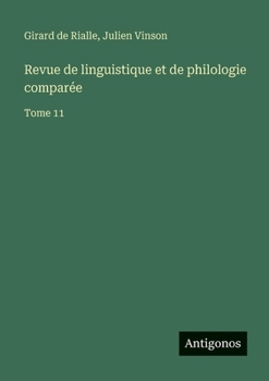 Revue de linguistique et de philologie comparée: Tome 11