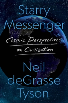 Hardcover Starry Messenger: Cosmic Perspectives on Civilization Book