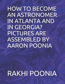 HOW TO BECOME AN ASTRONOMER IN ATLANTA AND IN GEORGIA?