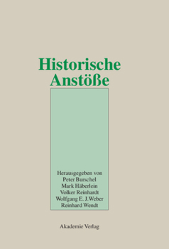 Hardcover Historische Anstöße: Festschrift Für Wolfgang Reinhard Zum 65. Geburtstag Am 10. April 2002 [German] Book