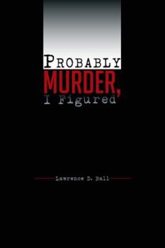 Paperback Probably Murder, I Figured Book