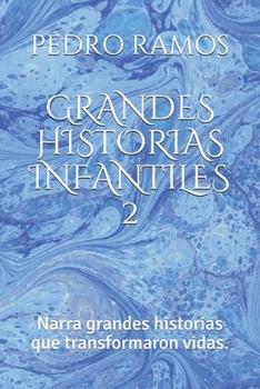 Paperback Grandes Historias Infantiles 2: Narra grandes historias que transformaron vidas. [Spanish] Book