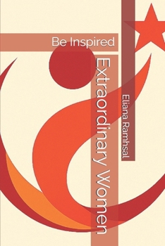 Paperback Extraordinary Women: Be Inspired Book