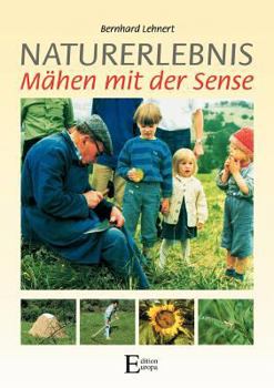 Paperback Naturerlebnis - Mähen mit der Sense [German] Book