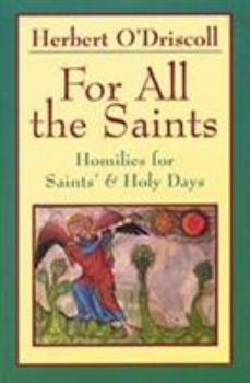 Paperback For All the Saints: Homilies for Saints' & Holy Days Book