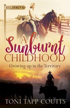 Paperback A Sunburnt Childhood: The bestselling memoir about growing up in the Northern Territory Book