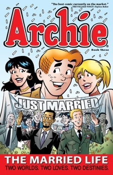 Archie: The Married Life Book 3 - Book  of the Archie Marries Veronica Single Issues