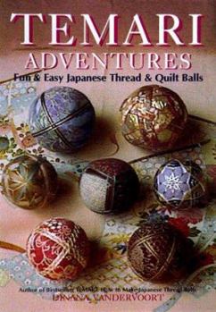Paperback Temari Adventures: Fun and Easy Japanese Thread and Quilt Balls Book