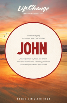 A Navpress Bible Study on the Book of John (Lifechange Series) - Book  of the Lifechange
