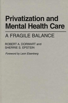 Hardcover Privatization and Mental Health Care: A Fragile Balance Book