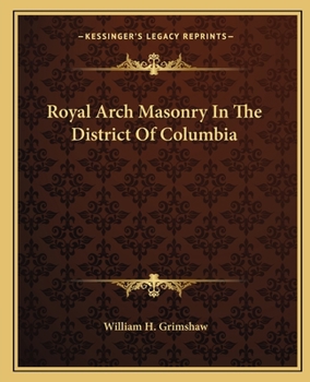 Paperback Royal Arch Masonry In The District Of Columbia Book