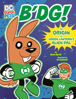 B'Dg!: The Origin of Green Lantern's Alien Pal