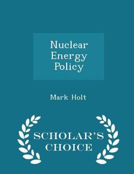 Paperback Nuclear Energy Policy - Scholar's Choice Edition Book