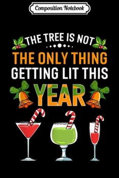 Paperback Composition Notebook: The Tree Isnt The Only Thing Getting Lit Christmas Journal/Notebook Blank Lined Ruled 6x9 100 Pages Book