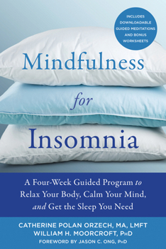 Paperback Mindfulness for Insomnia: A Four-Week Guided Program to Relax Your Body, Calm Your Mind, and Get the Sleep You Need Book