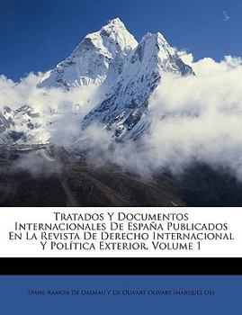 Paperback Tratados Y Documentos Internacionales De España Publicados En La Revista De Derecho Internacional Y Política Exterior, Volume 1 [Spanish] Book