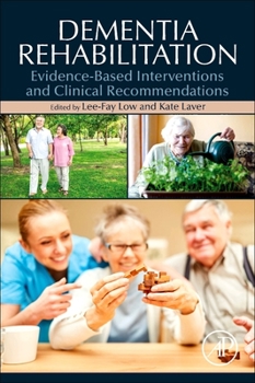 Paperback Dementia Rehabilitation: Evidence-Based Interventions and Clinical Recommendations Book