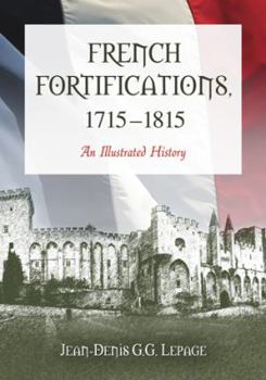 Paperback French Fortifications, 1715-1815: An Illustrated History Book