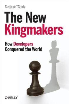 Paperback The New Kingmakers: How Developers Conquered the World Book