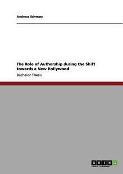 Paperback The Role of Authorship during the Shift towards a New Hollywood Book